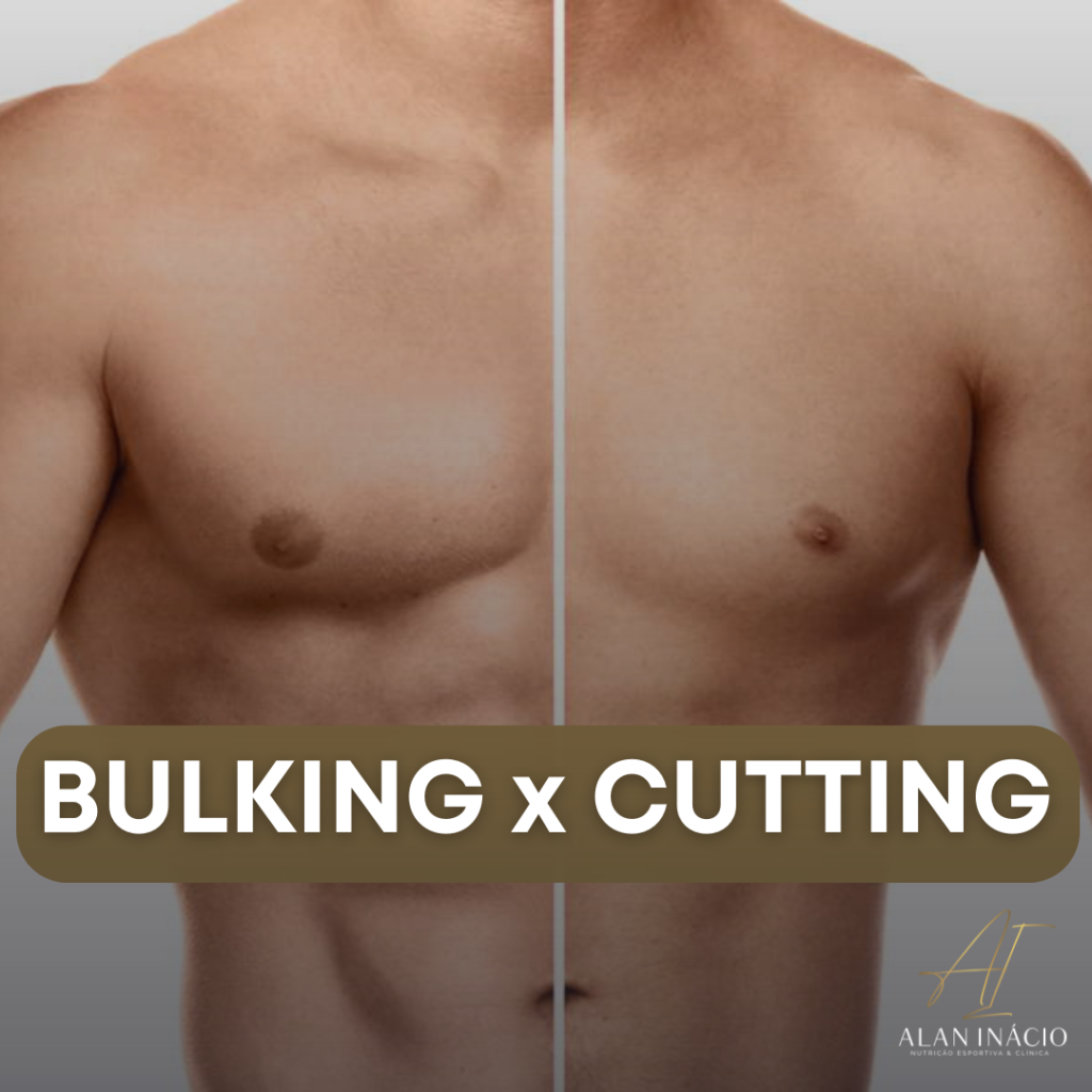 Bulking x Cutting – Alan Inácio Nutricionista